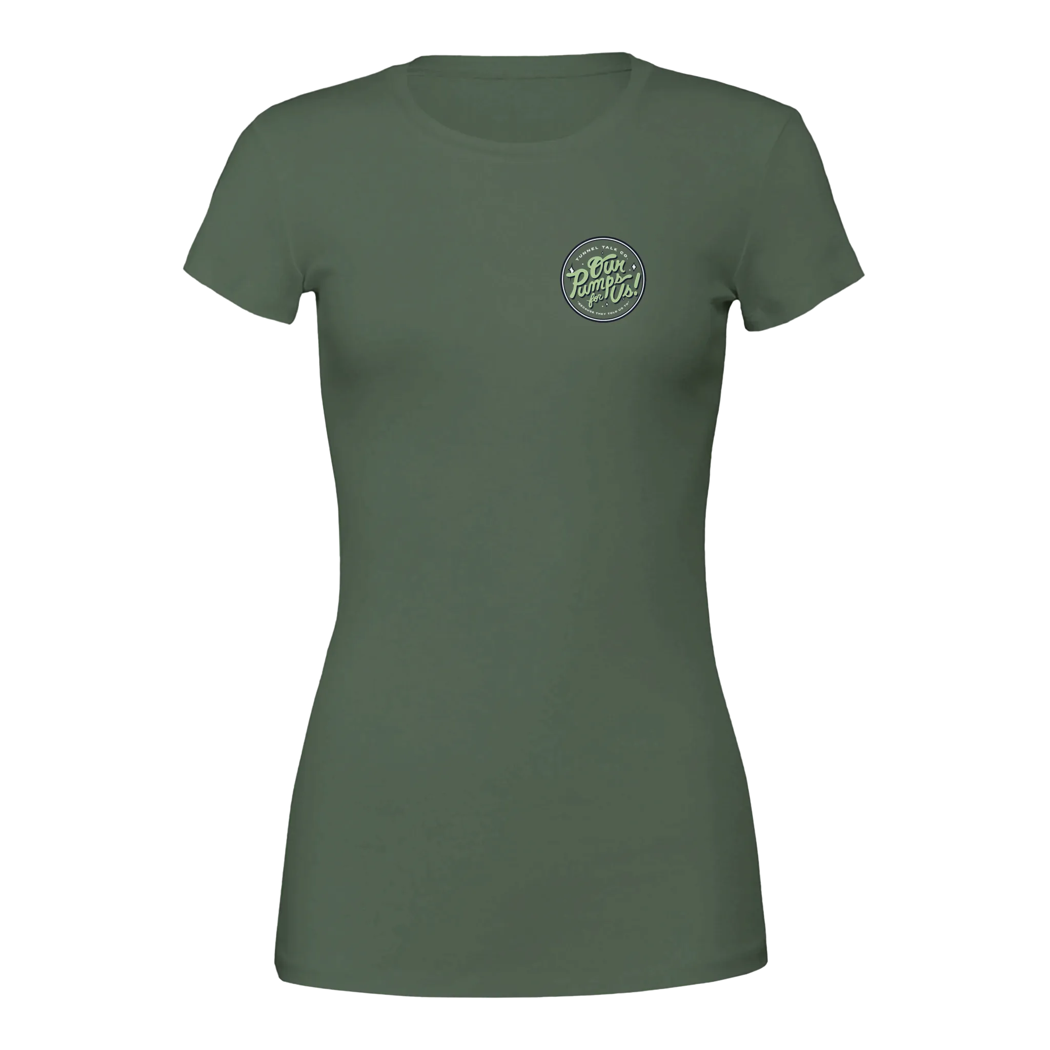 Our Pumps For Us! Deluxe Military Green Women's Tee